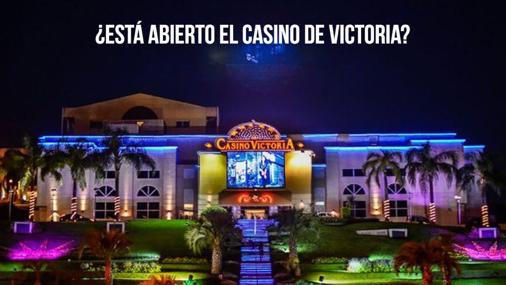 ¿Está abierto el Casino de Victoria?