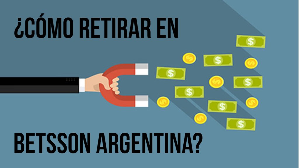 ¿Cómo retirar en Betsson Argentina?