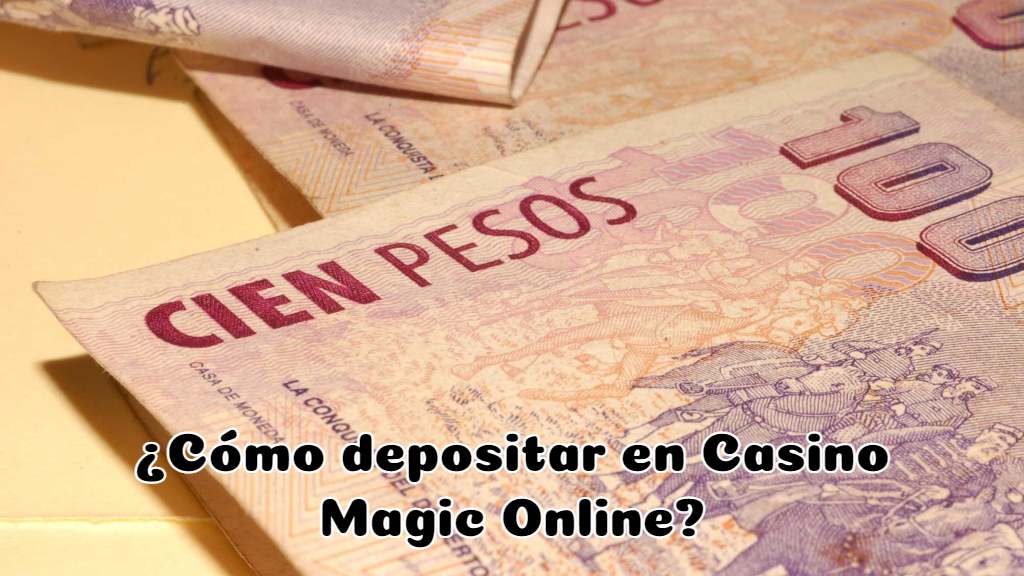 ¿Cómo depositar en Casino Magic Online?