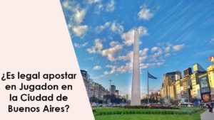 ¿Es legal apostar en Jugadon en la Ciudad de Buenos Aires?